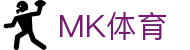 MK体育(mksports)官方网站-精彩体育赛事尽在MK SPORTS